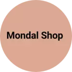 Business logo of Mondal Shop based out of Kolkata