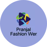 Business logo of Pranjal fashion wer