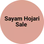 Business logo of Sayam hojari sale