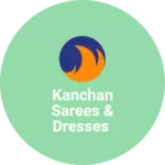 Business logo of Kanchan sarees & dresses
