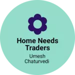 Business logo of Home Needs Traders