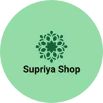 Business logo of Supriya shop