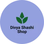 Business logo of Divya shashi shop