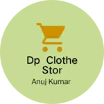 Business logo of DP Clothe Stor