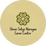 Business logo of Shree satya narayan saree centre