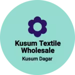 Business logo of Kusum textile wholesale store