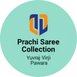 Business logo of Prachi saree collection samryapada