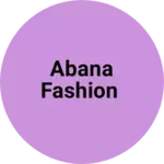 Business logo of Abana Fashion Store