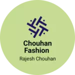 Business logo of Chouhan Fashion