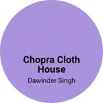 Business logo of Chopra cloth house