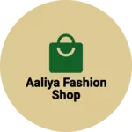 Business logo of Aaliya fashion shop
