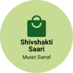 Business logo of Shivshakti saari