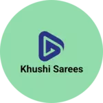 Business logo of Khushi sarees
