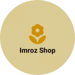 Business logo of Imroz shop
