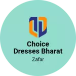 Business logo of Choice dresses Bharat kirana