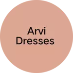 Business logo of Arvi dresses