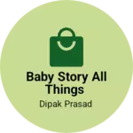 Business logo of Baby story all things