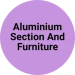Business logo of Aluminium section and furniture