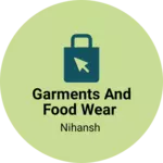 Business logo of Garments and food wear