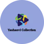 Business logo of YASHASVI COLLECTION