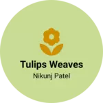 Business logo of Tulips weaves