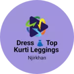 Business logo of Dress 👗 top kurti leggings