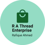 Business logo of R A THREAD ENTERPRISE