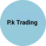 Business logo of P.k trading
