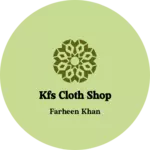 Business logo of Kfs cloth shop