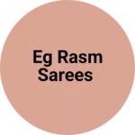 Business logo of eg rasm sarees