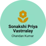 Business logo of Sonakshi Priya Vastrralay