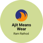 Business logo of Ajit means wear