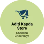 Business logo of Aditi kapda store