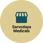 Business logo of SARVODAYA MEDICALS