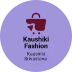 Business logo of Kaushiki fashion collection