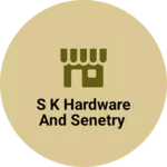 Business logo of S K hardware and senetry