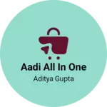 Business logo of Aadi all in one