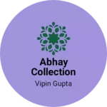 Business logo of ABHAY COLLECTION