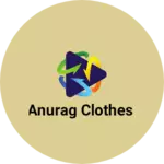 Business logo of Anurag Clothes