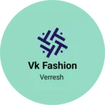 Business logo of Vk fashion