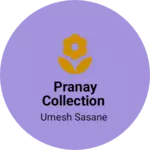 Business logo of Pranay Collection