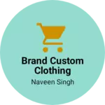 Business logo of Brand custom Clothing
