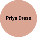 Business logo of Priya dress