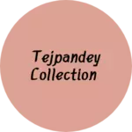 Business logo of Tejpandey collection