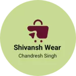 Business logo of Shivansh wear