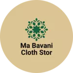 Business logo of Ma bavani cloth stor