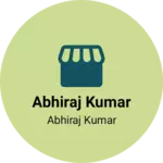 Business logo of Abhiraj kumar