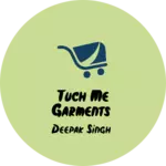 Business logo of Tuch me garments