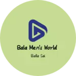 Business logo of Bala men's world