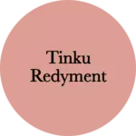 Business logo of Tinku redyment